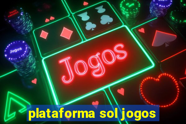 plataforma sol jogos